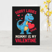 Sorry Ladies Mommy Is My Valentine By T Rex  カード (黄色い花)