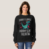 Sorry Ladies Mommy Is My Valentine Day Shirts For  スウェットシャツ (正面フル)