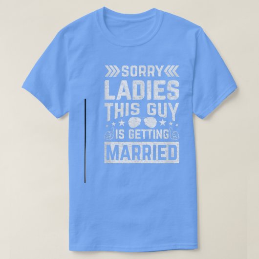 Sorry Ladies This Guy Is Getting Bachelor Party St Tシャツ (デザイン正面)