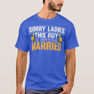 Sorry Ladies This Guy Is Getting Married Funny Fut Tシャツ