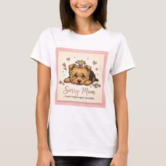 Sorry Mom It Won't Happen Again Yorkie Tシャツ