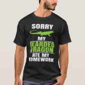 Sorry My Bearded Dragon Ate My Homework  Lizard Re Tシャツ (正面)