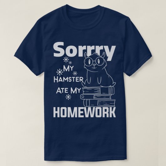 Sorry My Hamster Ate My Homework Guinea Pig Lover  Tシャツ (デザイン正面)