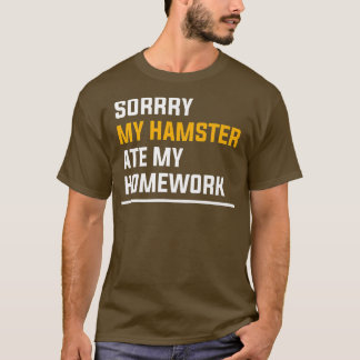 Sorry My Hamster Ate My Homework Guinea Pig Lover Tシャツ