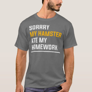 Sorry My Hamster Ate My Homework Guinea Pig Lover Tシャツ