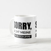 Sorry nicht meine Entgeltgruppe, Spruch Geschenk コーヒーマグカップ (正面左)