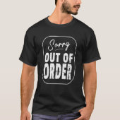 Sorry Out of Order Sign Easy Halloween Costume Tシャツ (正面)