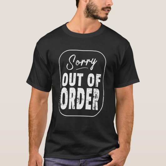 Sorry Out of Order Sign Easy Halloween Costume Tシャツ (正面)