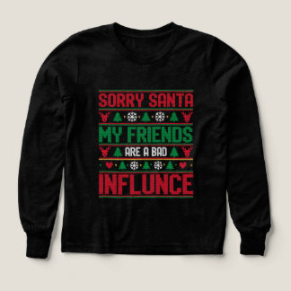 Sorry Santa Friends Bad Influence Ugly Christmas 
