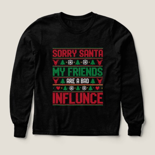 Sorry Santa Friends Bad Influence Ugly Christmas (デザイン正面)