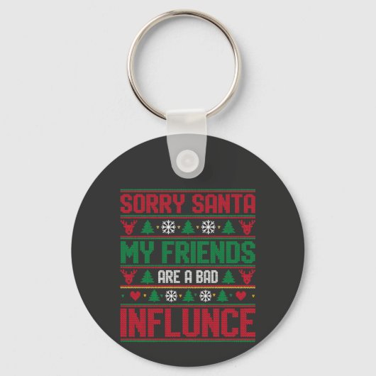 Sorry Santa Friends Bad Influence Ugly Christmas  キーホルダー (正面)