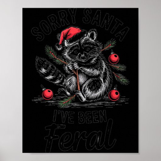 Sorry Santa I’ve Been Feral Funny Raccoon Christma ポスター (正面)