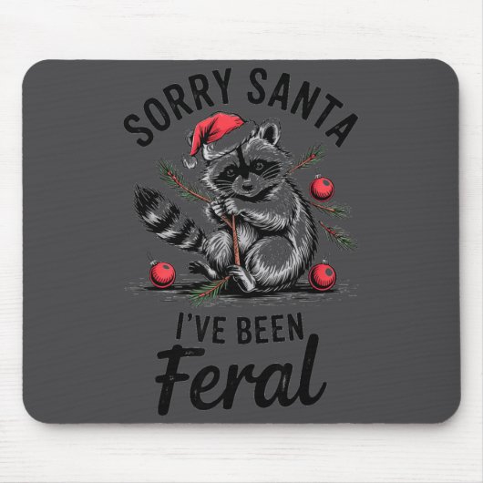 Sorry Santa I’ve Been Feral Funny Raccoon Christma マウスパッド (正面)