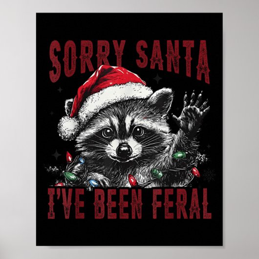 Sorry Santa I've Been Feral Christmas Holiday Racc ポスター (正面)