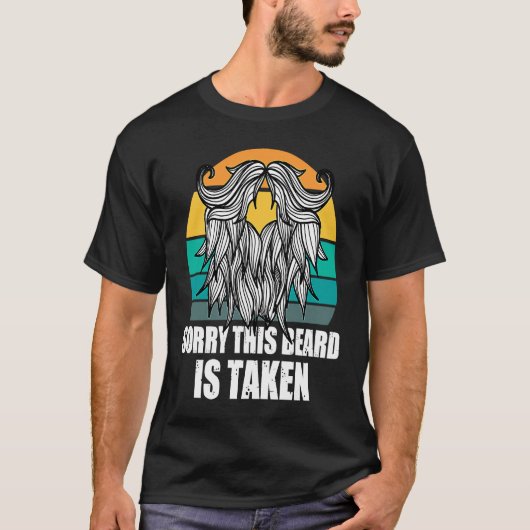 Sorry This Beard Is Taken Bearded Men  Quote Desig Tシャツ (正面)