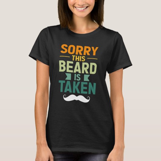 Sorry This Beard Is Taken Bearded Men Quote Design Tシャツ (正面)