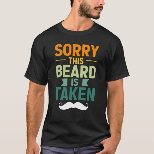 Sorry This Beard Is Taken Bearded Men Quote Design Tシャツ (正面)