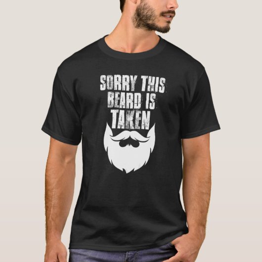 Sorry This Beard Is Taken Girlfriend & Wife Love B Tシャツ (正面)