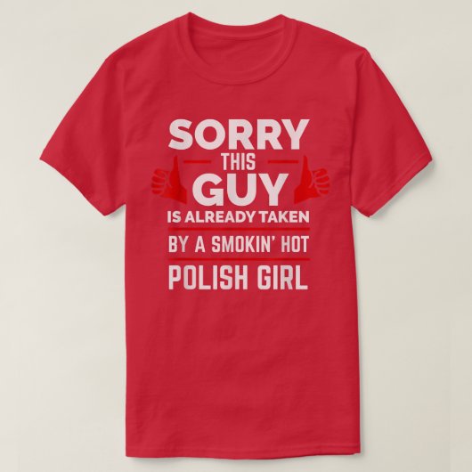 Sorry This Guy is Taken by Hot Polish Girl Poland  Tシャツ (デザイン正面)