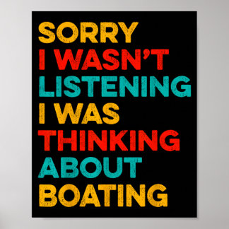 Sorry wasn't listening thinking about boating ポスター