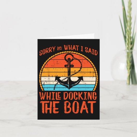 Sorry What I Said While Docking Boat Retro Humor C カード (正面)