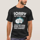 Sorry What I Said While Parking The Camper   Campi Tシャツ (正面)