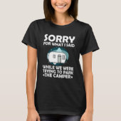 Sorry What I Said While Parking The Camper   Campi Tシャツ (正面)
