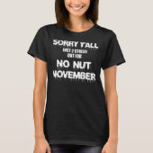 Sorry Y'all Just To Stress For No Nut November Tシャツ (正面)