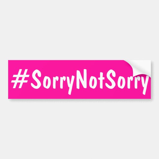 SorryNotSorryまたはSorry Not Sorry バンパーステッカー (正面)