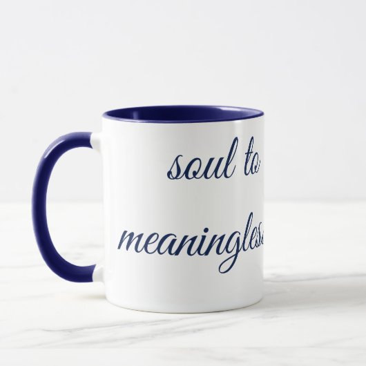 "SOUL TO DEEP FRO MEANINGLESS CONNECTION" マグカップ (左)