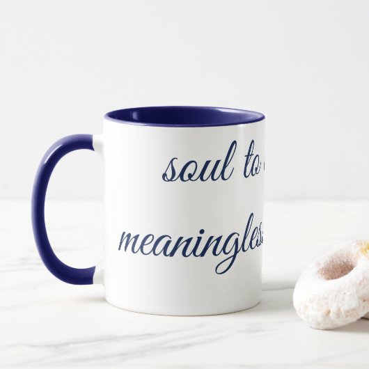 "SOUL TO DEEP FRO MEANINGLESS CONNECTION" Mug マグカップ (ドーナツ)