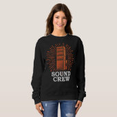 Sound Crew Audio Technician Sound Guy Sound Engine スウェットシャツ (正面フル)