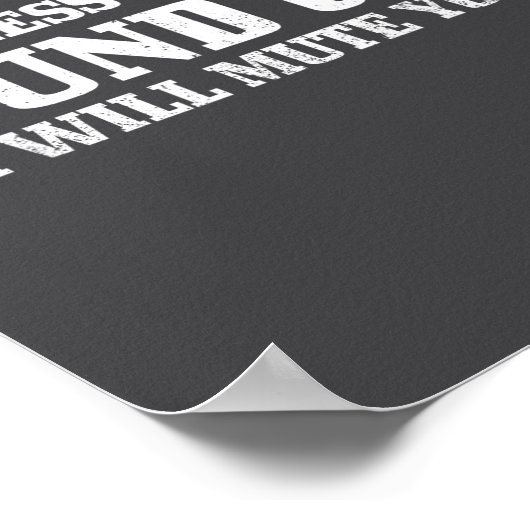 Sound Guy Don't Mess With The Sound Guy Will Mute  ポスター (角)