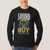 Sound Guy Like normal Guy But Cooler Audio Enginee Tシャツ (正面)