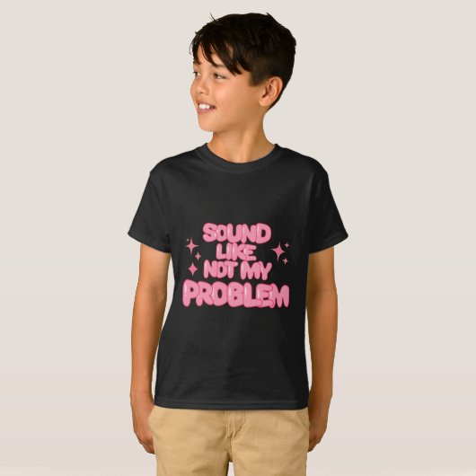 Sound Like Not My Problem Sticker Tシャツ (正面フル)