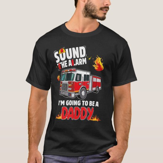 Sound The Alarm Daddy To Be Baby Reveal Firefighti Tシャツ (正面)