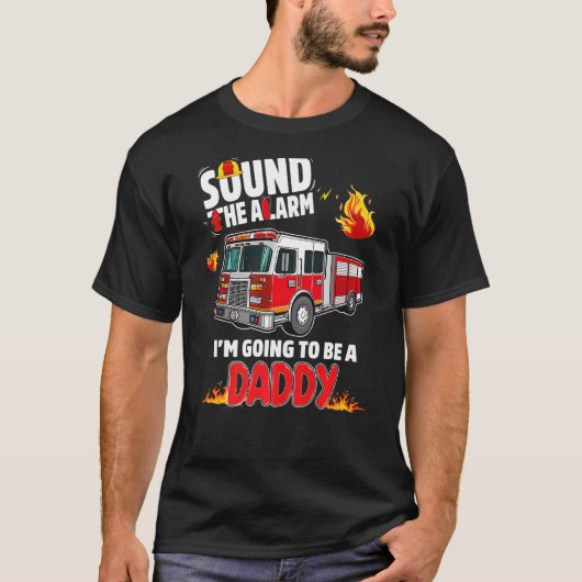 Sound The Alarm Daddy To Be Baby Reveal Firefighti Tシャツ (正面)