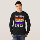 Sounds Gay I m In  LGBTQ Rainbow Flag Gay Pride Al Tシャツ (正面フル)