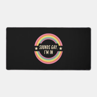 Sounds gay im in デスクマット