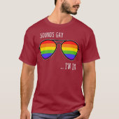 Sounds Gay Im In Funny LGBT Pride Gift Rainbow Tシャツ (正面)