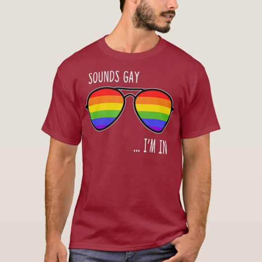 Sounds Gay Im In Funny LGBT Pride Gift Rainbow Tシャツ (正面)