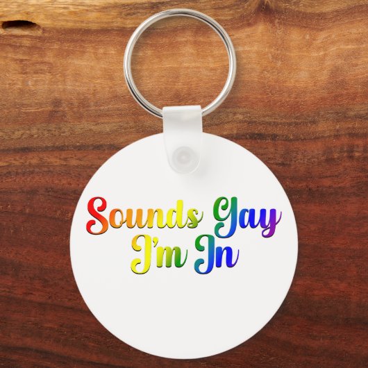 Sounds Gay I'm In - LGBTQプライド キーホルダー (正面)