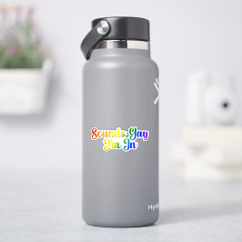 Sounds Gay I'm In - LGBTQプライド シール