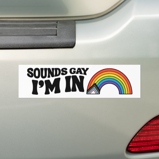 Sounds Gay I'm In LGBTQ Pride バンパーステッカー (車上)
