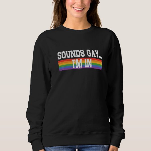Sounds Gay I'm In Pride Rainbow Love Queer Diversi スウェットシャツ (正面)