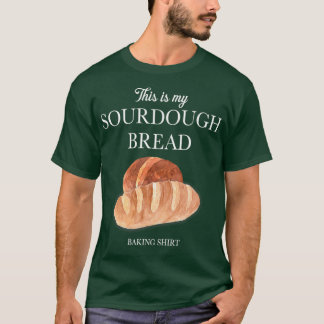 Sour Dough Bread Lover Gift Sourdough Starter Baki Tシャツ