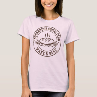 Sourdough Social Club Funny Bread Baking Baker Tシャツ