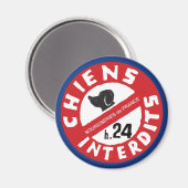 Sourisseries de France "Chiens Interdits h.24"  マグネット (正面/裏面)