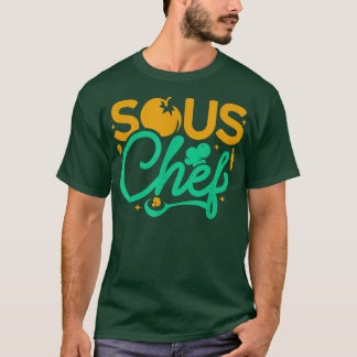 Sous Chef Culinary Assistant Chefs Kitchen Cooking Tシャツ
