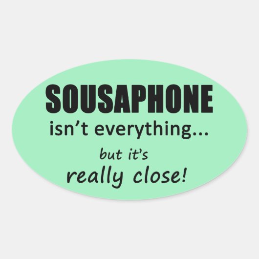 Sousaphone Is Everything Oval Sticker 楕円形シール (正面)
